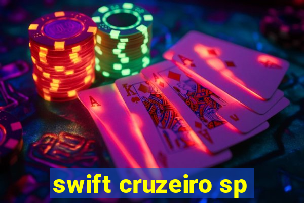 swift cruzeiro sp